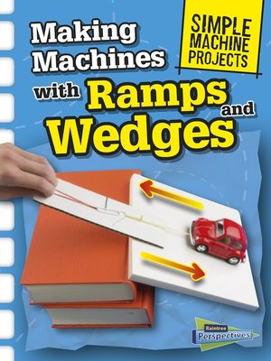 cover image of Making Machines with Ramps and Wedges